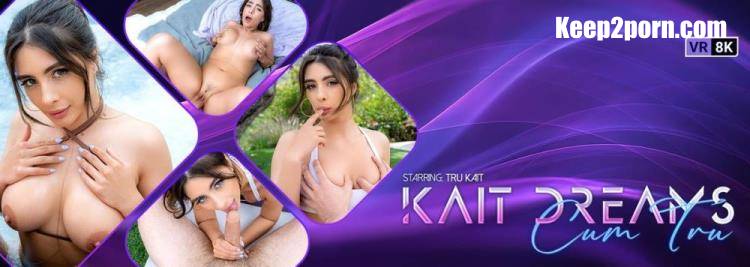 Tru Kait - Kait Dreams Cum Tru [VRBangers / UltraHD 4K 3840p / VR]