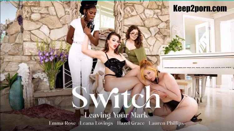 Lauren Phillips, Emma Rose, Hazel Grace, Leana Lovings - Switch: Leaving Your Mark [AdultTime / FullHD 1080p]