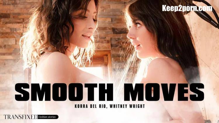 Korra Del Rio, Whitney Wright - Smooth Moves [Transfixed, AdultTime / SD 544p]