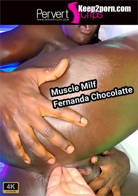 Fernanda Chocolatte - Muscle MILF Fernanda Chocolatte [Pervertclips / UltraHD 4K 2160p]