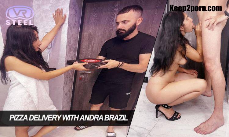 Andra Brazil - Pizza Delivery With Andra Brazil [Steel VR, SLR / UltraHD 4K 2880p / VR]