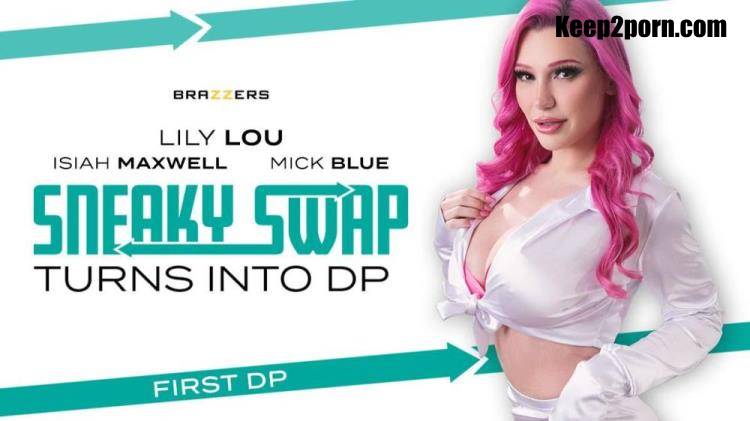 Lily Lou - Sneaky Swap Turns Into DP [BrazzersExxtra, Brazzers / UltraHD 4K 2160p]