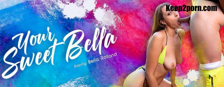 Bella Rolland - Your Sweet Bella [VRBangers / UltraHD 4K 4096p / VR]