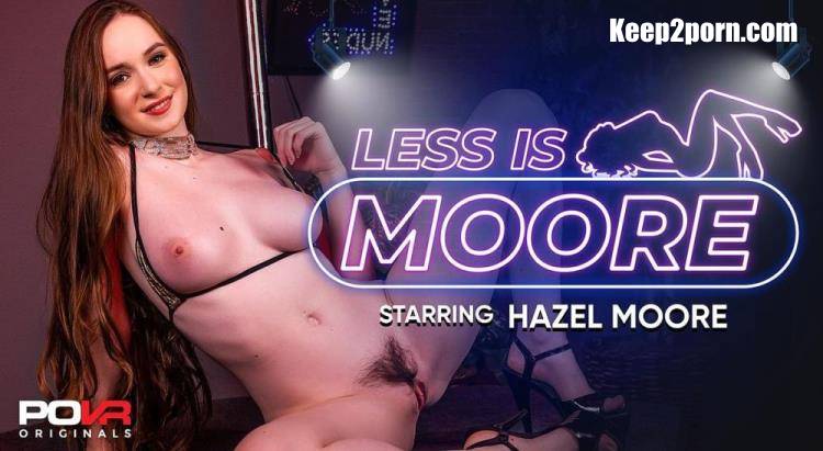 Hazel Moore - Less Is Moore [POVR Originals, POVR / UltraHD 2K 1920p / VR]