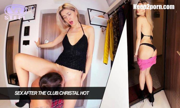 Christal Hot - Sex After The Club Christal Hot [Steel VR, SLR / UltraHD 4K 2880p / VR]