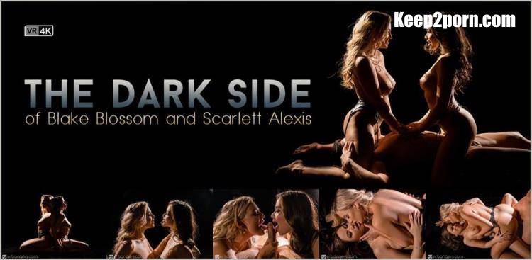 Blake Blossom, Scarlett Alexis - The Dark Side of Blake Blossom and Scarlett Alexis [VRBangers / UltraHD 2K 1920p / VR]