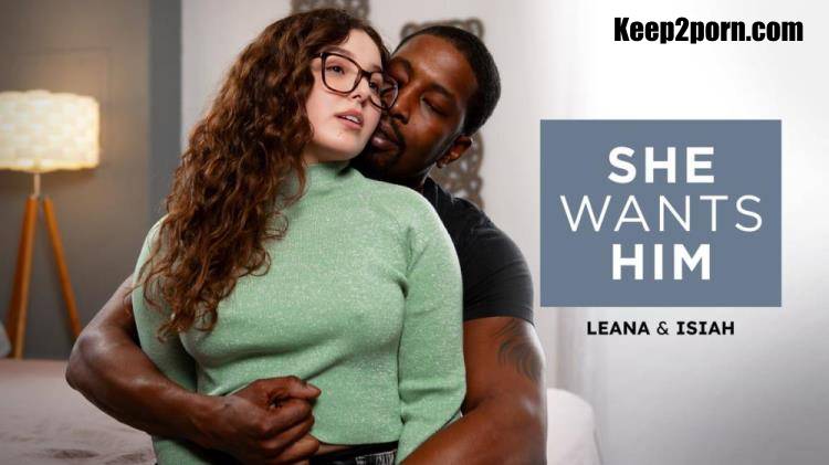 Leana Lovings - She Wants Him - Leana & Isiah [SheWantsHim, AdultTime / FullHD 1080p]