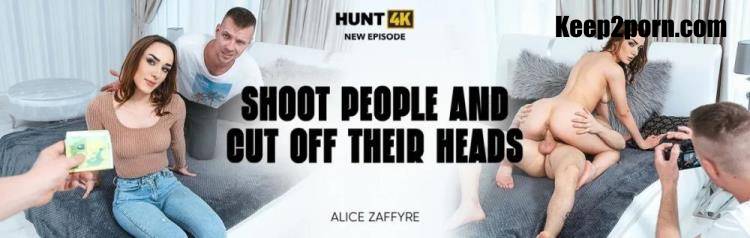 Alice Zaffyre - Shoot People And Cut Off Their Heads [Hunt4K, Vip4K / FullHD 1080p]