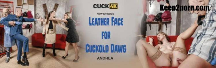 Andrea - Leather Face for Cuckold Dawg [Cuck4K, Vip4K / FullHD 1080p]