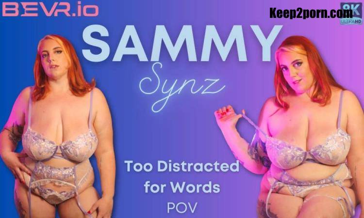 Sammy Synz - Too Distracted For Words [Blush Erotica, SLR / UltraHD 4K 4096p / VR]