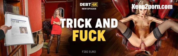 Fibi Euro - Trick And Fuck [Debt4K, Vip4K / FullHD 1080p]