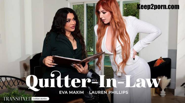 Lauren Phillips, Eva Maxim - Quitter-In-Law [Transfixed, AdultTime / SD 544p]