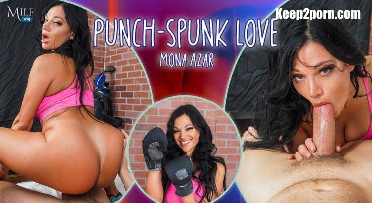 Mona Azar - Punch-Spunk Love [MilfVR / UltraHD 4K 3600p / VR]