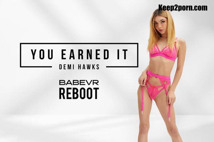 Demi Hawks - You Earned It [BabeVR / UltraHD 4K 3584p / VR]