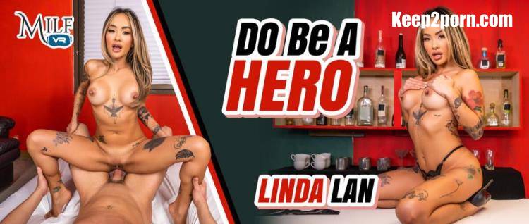 Linda Lan - DO Be A Hero [MilfVR / UltraHD 4K 3600p]