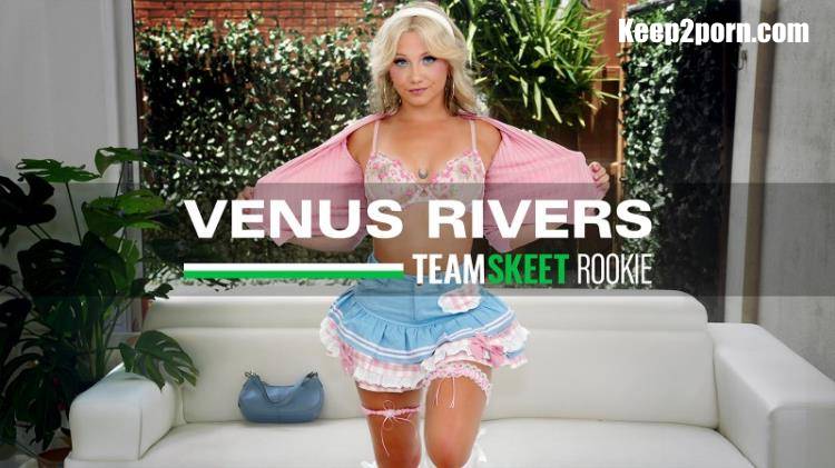 Venus Rivers - Cute Blonde Breaks All the Rules and Shoots Her First Porn [ShesNew, TeamSkeet / SD 360p]