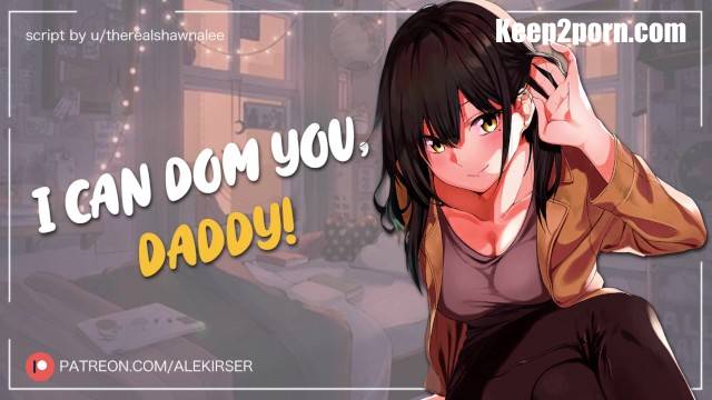 Your Short, Adorable Best Friend Wants To Dom You! (And Call You Daddy) / ASMR Audio Roleplay [Pornhub, alekirser / FullHD 1080p]