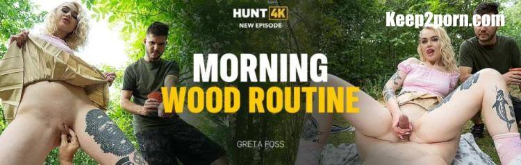 Greta Foss - Morning Wood Routine [Hunt4K, Vip4K / SD 540p]