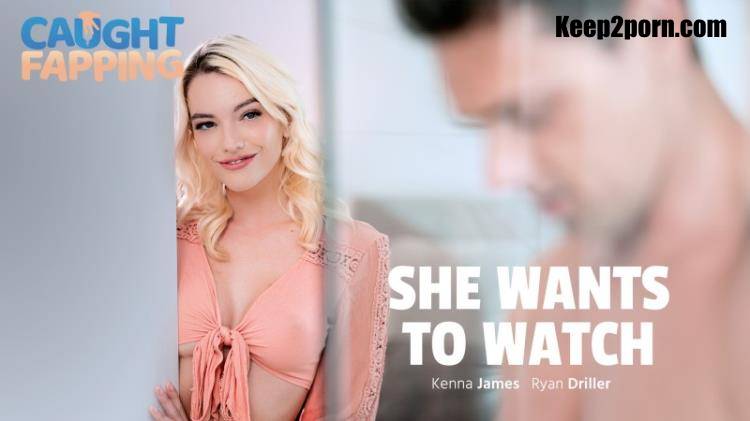 Kenna James - She Wants To Watch [AdultTime, Caughtfapping / SD 576p]