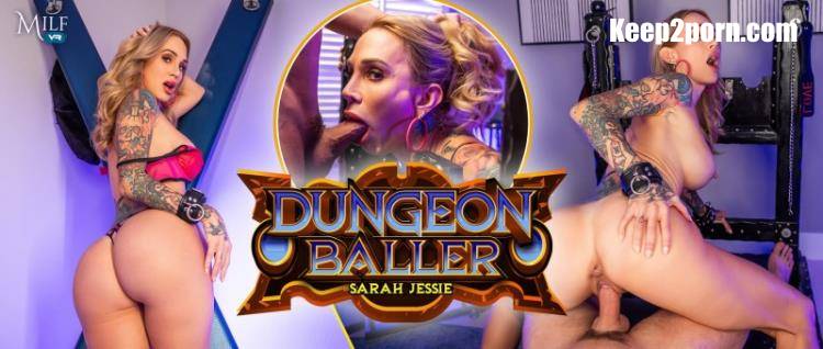 Sarah Jessie - Dungeon Baller [MilfVR / UltraHD 2K 1920p / VR]