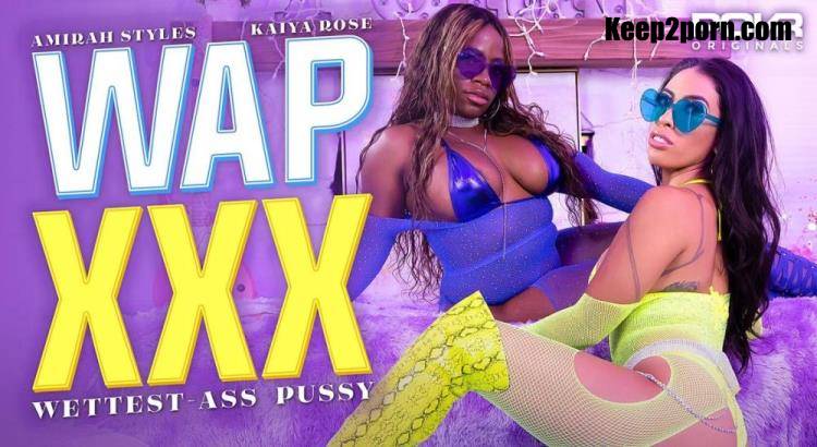 Amirah Styles, Kaiya Rose - WAP XXX [POVR Originals, POVR / UltraHD 4K 3600p / VR]