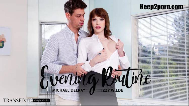 Michael DelRay, Izzy Wilde - Evening Routine [Transfixed, AdultTime / FullHD 1080p]