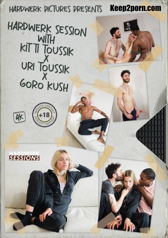 Kitti Toussik - Session with Kitti Toussik, Uri Toussik and Goro Kush [HardWerk / FullHD 1080p]