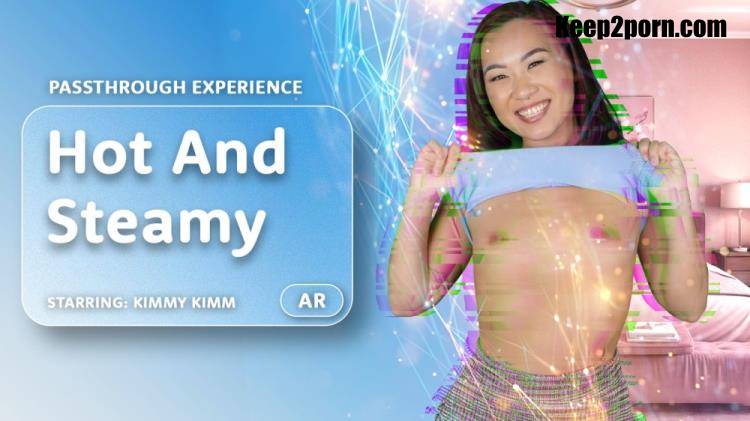 Kimmy Kimm - Hot And Steamy [AR Porn, VRPorn / UltraHD 4K 4000p / VR]