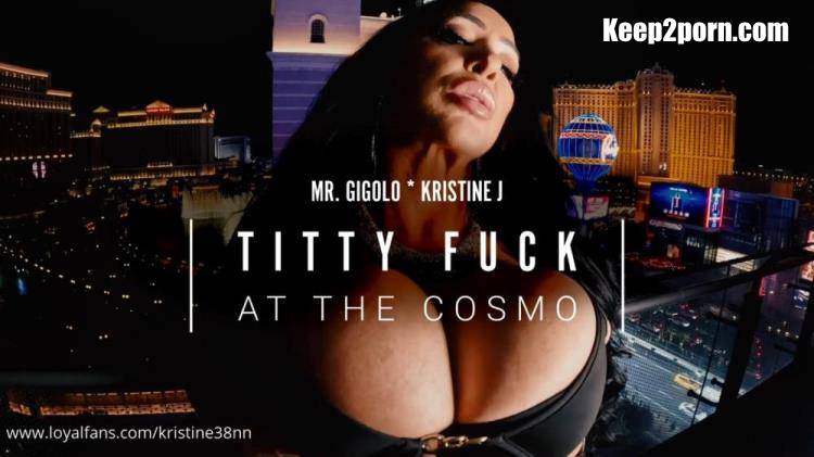 Kristine Kiss, Kristine38NN, Kisinboca37 - Titty Fuck at the Cosmo [LoyalFans / FullHD 1080p]