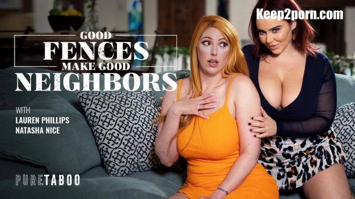 Lauren Phillips, Natasha Nice - Good Fences Make Good Neighbors [UltraHD 4K 2160p]